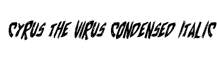 Cyrus the Virus Condensed Italic  les polices de caractères gratuit tlcharger