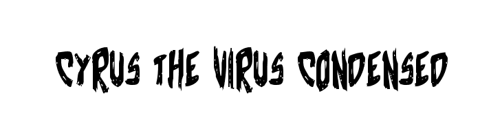 Cyrus the Virus Condensed  les polices de caractères gratuit tlcharger
