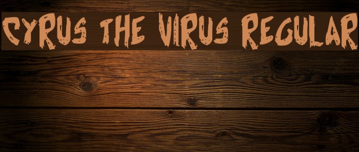 Cyrus the Virus Regular Font examples
