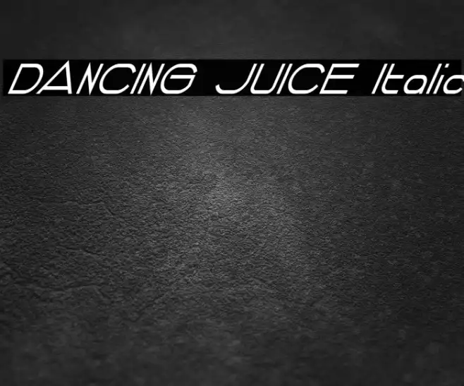 DANCING JUICE Italic Example 1