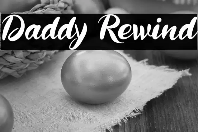 Daddy Rewind फ़ॉन्ट examples