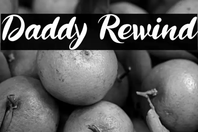 Daddy Rewind फ़ॉन्ट examples