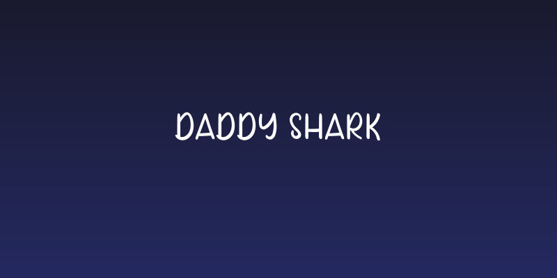 Daddy Shark Social Header