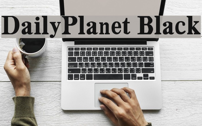 DailyPlanet Black Font examples