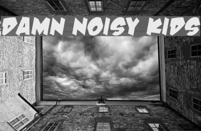 Damn Noisy Kids Font examples
