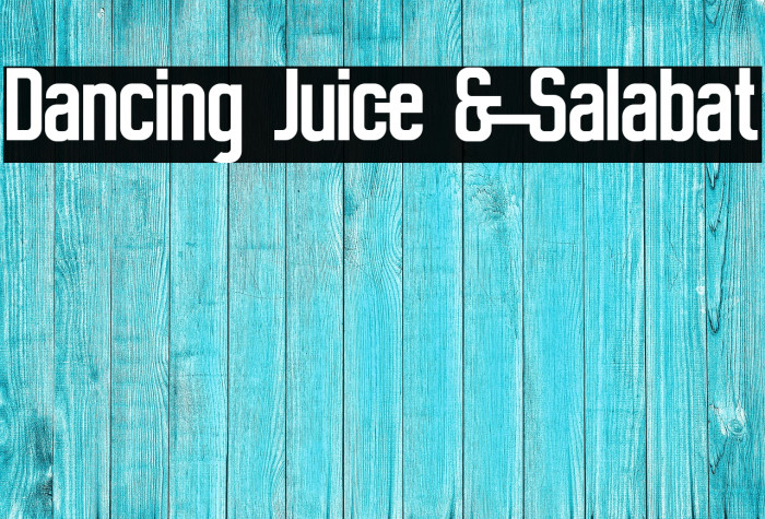 Dancing Juice & Salabat Font examples