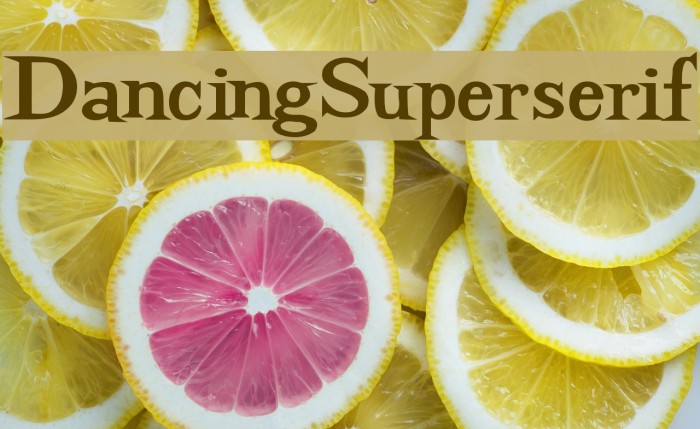 DancingSuperserif Font examples