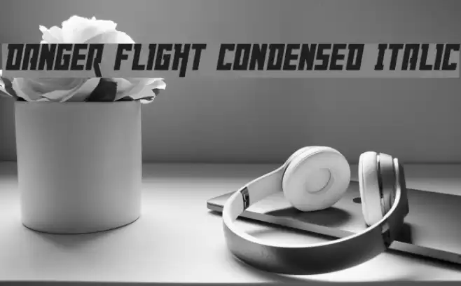 Danger Flight Condensed Italic Font examples
