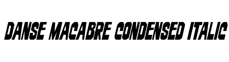 Danse Macabre Condensed Italic  les polices de caractères gratuit tlcharger