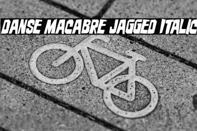 Danse Macabre Jagged Italic Font examples
