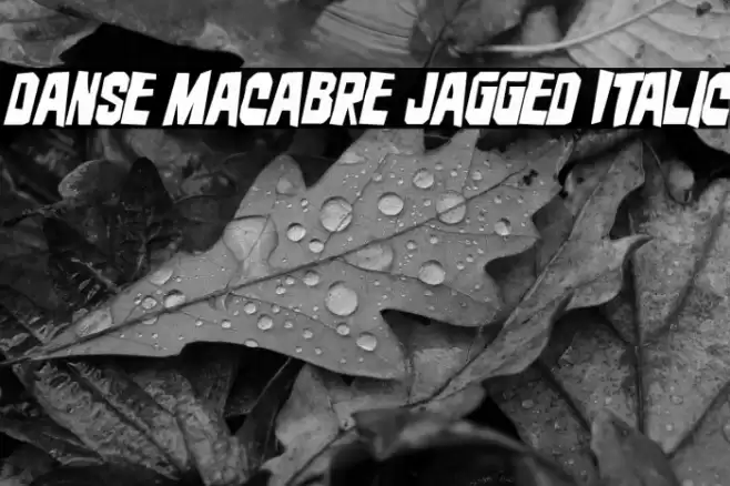 Danse Macabre Jagged Italic Font examples