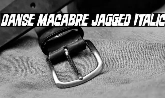 Danse Macabre Jagged Italic Font examples