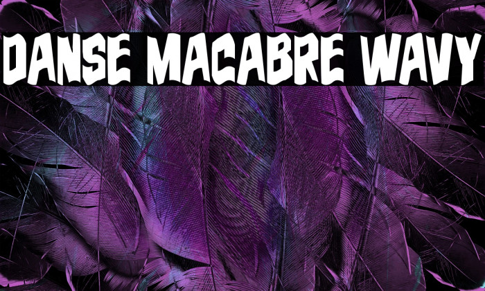 Danse Macabre Wavy Example 1