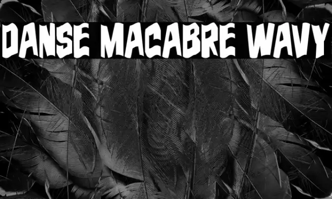 Danse Macabre Wavy Font examples