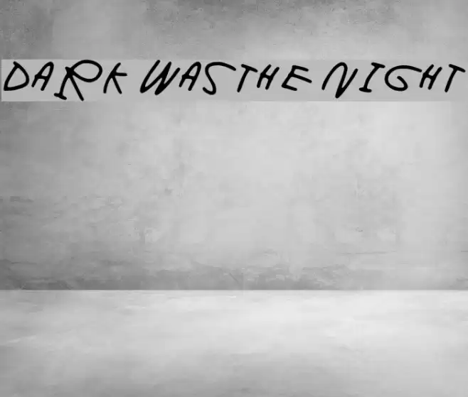 Dark was the night Font examples