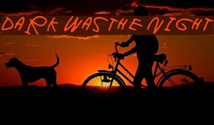 Dark was the night Font examples