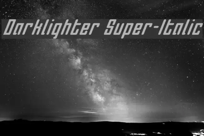 Darklighter Super-Italic Example 1
