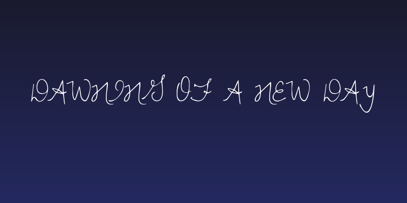 Dawning of a New Day Social Header
