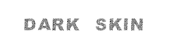 dark skin Font