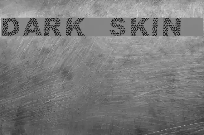 dark skin  Font examples