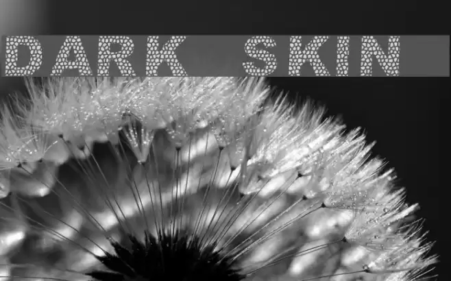 dark skin  Font examples