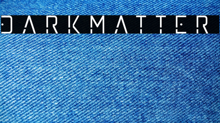 darkmatter Fonte examples