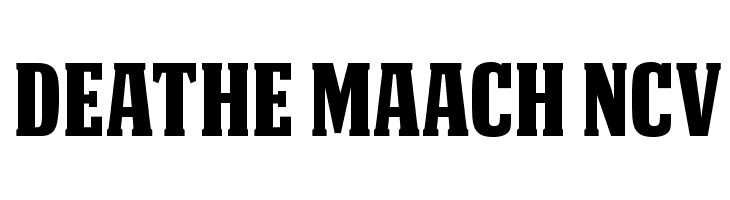 DEATHE MAACH NCV Font