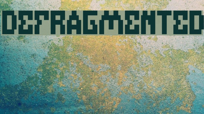 DEFRAGMENTED Font examples