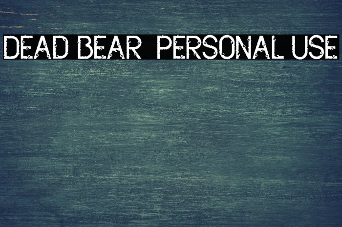 Dead Bear - Personal Use Example 3