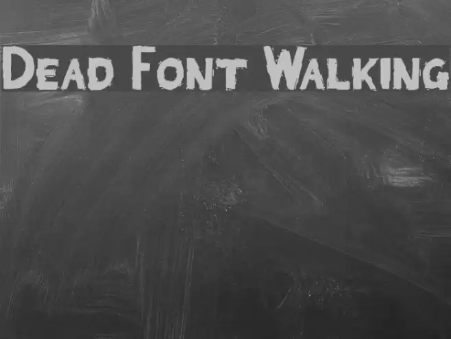Dead Font Walking Font examples
