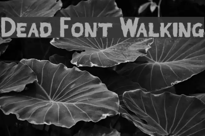 Dead Font Walking Font examples