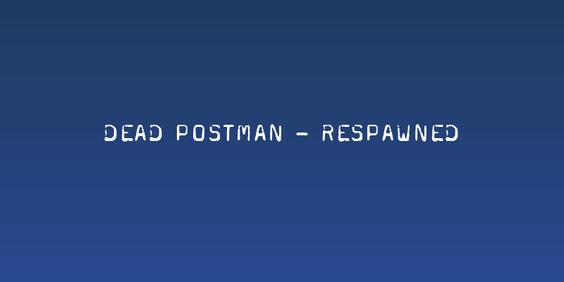 Dead postman - Respawned Social Header