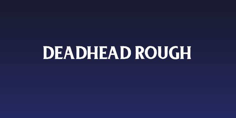 Deadhead Rough Social Header