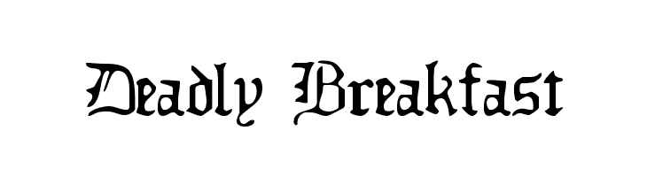 Deadly Breakfast  フリーフォントのダウンロード