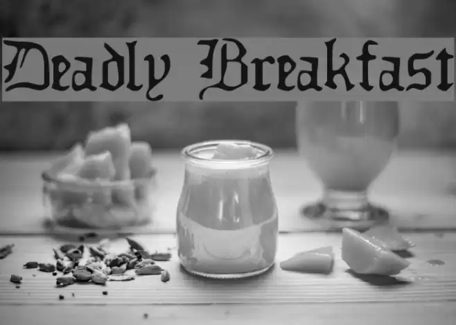 Deadly Breakfast Font examples