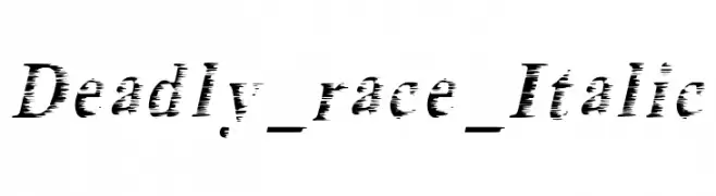 Deadly_race_Italic  नि: शुल्क फ़ॉन्ट्स डाउनलोड