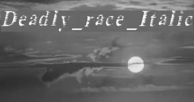 Deadly_race_Italic Font examples