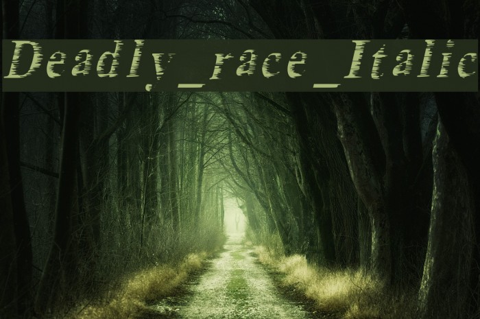 Deadly_race_Italic Example 2