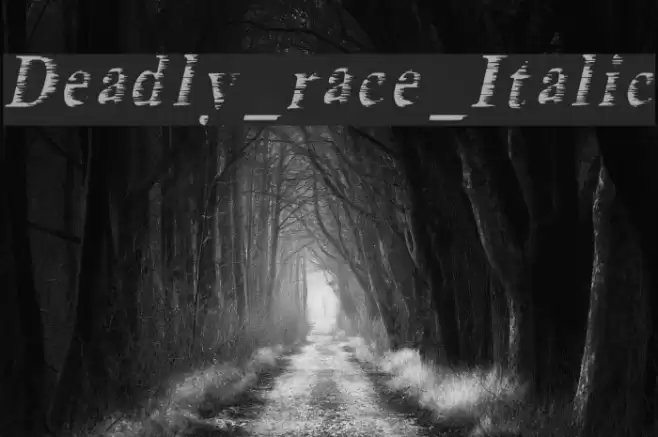 Deadly_race_Italic Font examples