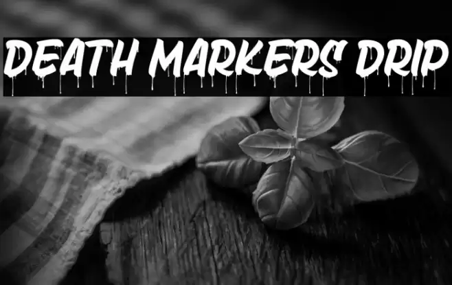 Death Markers Drip Font examples