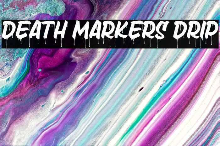Death Markers Drip Example 3