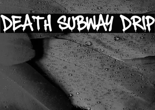 Death Subway Drip Example 1