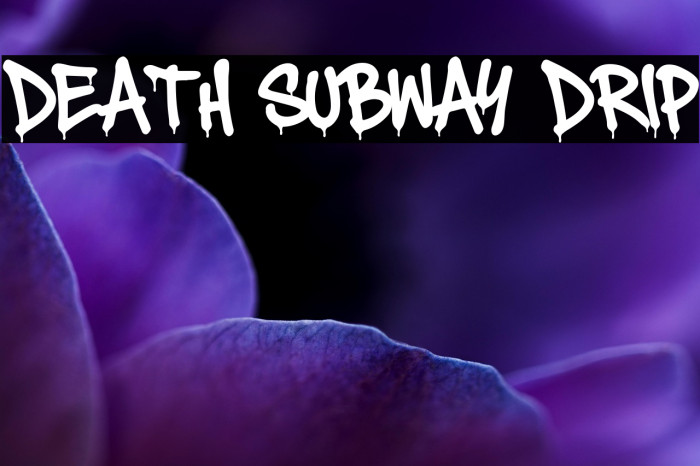 Death Subway Drip Caratteri examples