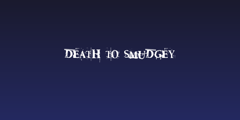 Death To Smudgey Social Header