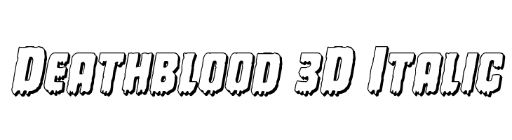 Deathblood 3D Italic  Frei Schriftart Herunterladen