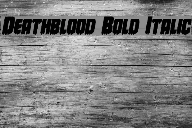 Deathblood Bold Italic Font examples