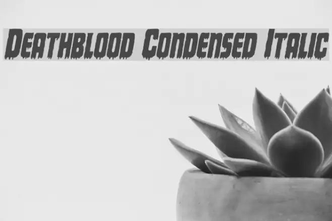 Deathblood Condensed Italic  examples