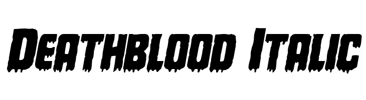 Deathblood Italic  नि: शुल्क फ़ॉन्ट्स डाउनलोड
