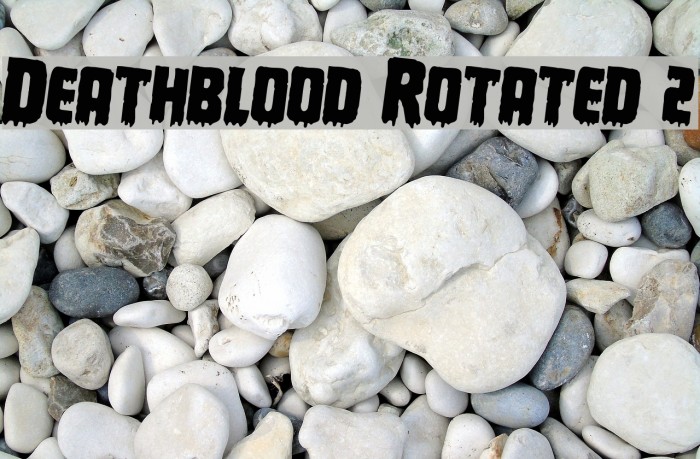 Deathblood Rotated 2 Font examples