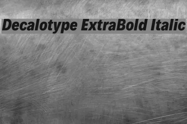 Decalotype ExtraBold Italic Font examples